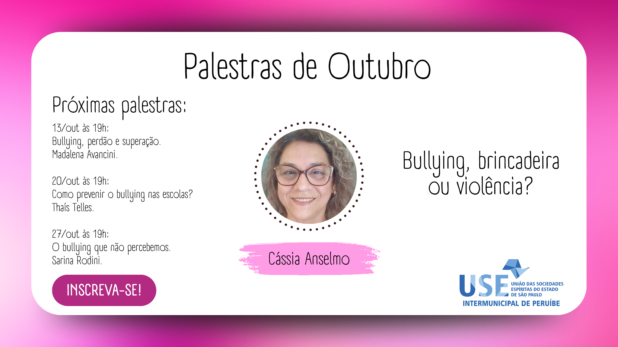 Bullying, brincadeira ou violência? com Cássia Anselmo no Canal da USE Peruíbe no Youtube.